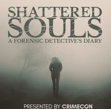 3 Scary Podcasts for Crime Story Lovers, Shattered Souls
